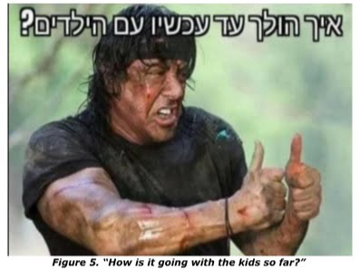 A popular Rambo meme circulating on Israeli social media reads: 'How's it going with the kids so far?'